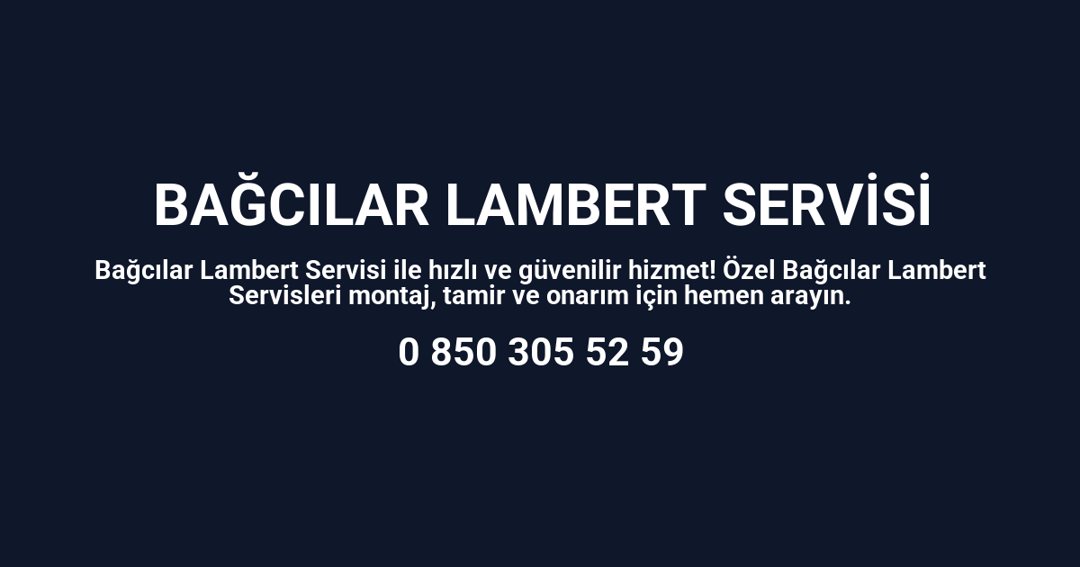 Bağcılar Lambert Servisi